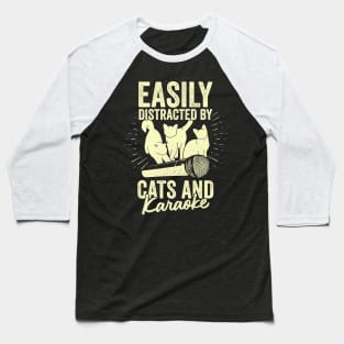 Easily Distracted By Cats And Karaoke Baseball T-Shirt